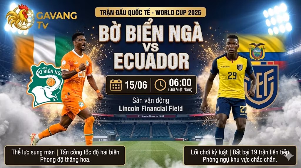 Nhận định Bờ Biển Ngà vs Ecuador 06h00 ngày 15/6 | World Cup 2026