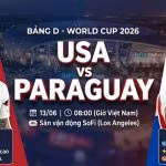 Nhận định bóng đá trận Mỹ vs Paraguay tại bảng D World Cup 2026.